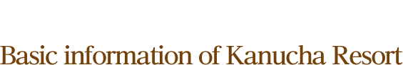 About Kanucha Resort-Kanucha Resort Information-